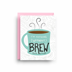 Card with a teal coffee mug illustration and text 'I'm nothing without brew' on a white background.