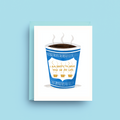 Greeting card with a blue coffee cup design and text on a light blue background
