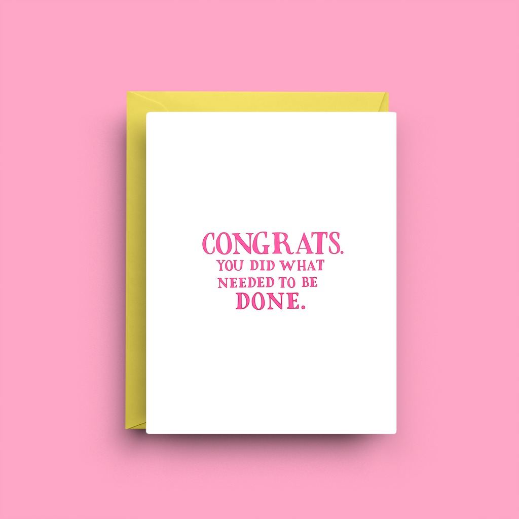 Greeting card with 'Congrats, you did what needed to be done.' text on a pink background