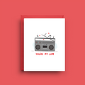 Illustrated retro boombox with music notes and hearts greeting card with You're My Jam message
